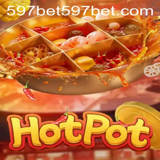 Exploring the Exciting World of Hotpot: Unveiling the Game Dynamics of 597bet